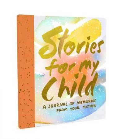 Stories for My Child (Guided Journal) by Samantha Hahn