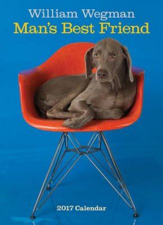 William Wegman Man's Best Friend 2017 Wall Calendar by William Wegman