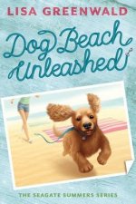 Dog Beach Unleashed Bk 2 The Seagate Summers