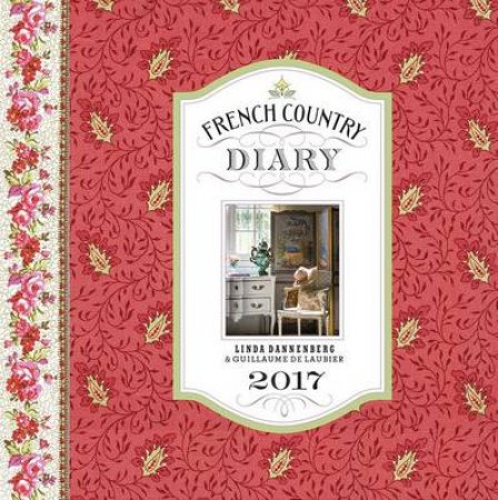 French Country Diary 2017 Calendar by Linda Dannenberg