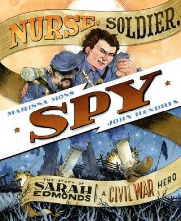 Nurse, Soldier, Spy by Marissa Moss