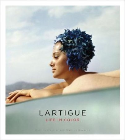 Lartigue: Life in Color by Martine D'Astier