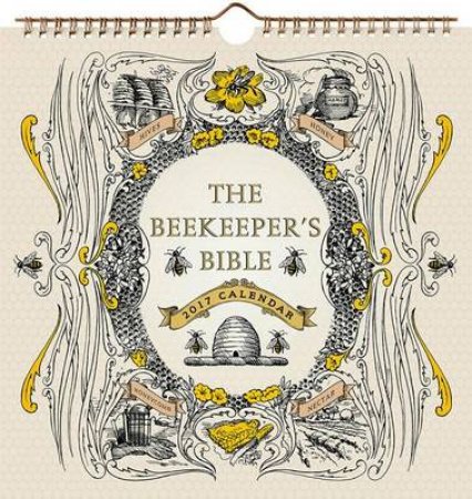 The Beekeeper's Bible 2017 Wall Calendar by Calendars Abrams