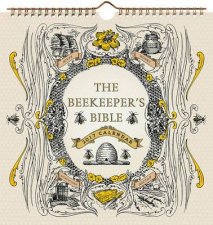 The Beekeepers Bible 2017 Wall Calendar