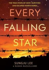 Every Falling Star The Story of How I Escaped North Korea