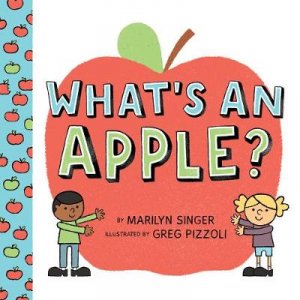 What's an Apple? by Marilyn Singer