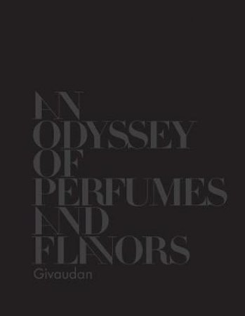 Givaudan: An Odyssey of Perfumes and Flavors by Annick Le Guerer