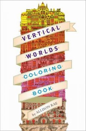 Vertical Worlds (Coloring Book) by Allison Rae