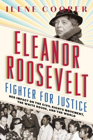 Eleanor Roosevelt, Fighter For Justice by Cooper Ilene