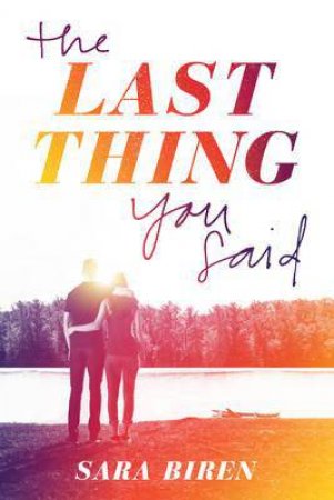 Last Thing You Said by Sara Biren