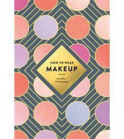 How To Wear Makeup by Judith Van Den Hoek