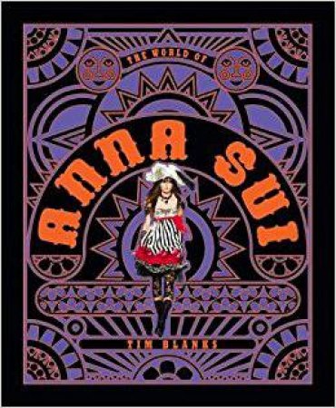 World Of Anna Sui by Tim Blanks