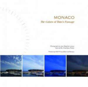 Monaco: The Colors Of Time's Passage by Jean-Baptiste Leroux