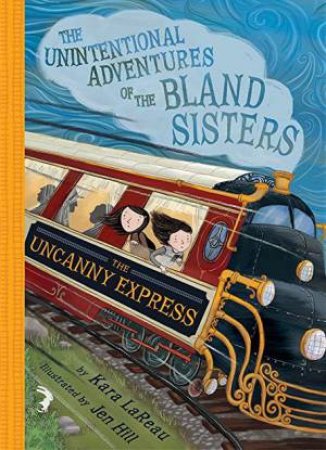 The Uncanny Express by Kara LaReau