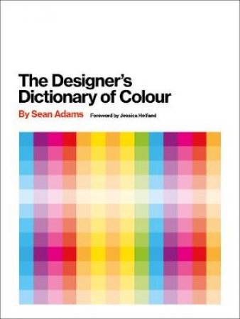 Designer's Dictionary of Colour [UK edition] by Sean Adams