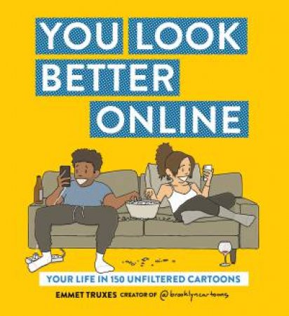 You Look Better Online by Emmet Truxes