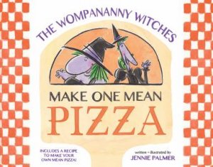 The Wompananny Witches Make One Mean Pizza by Jennie Palmer