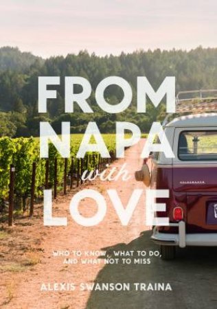 From Napa With Love by Alexis Traina