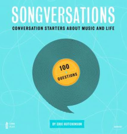 Songversations: Conversation Starts About Books And Life by Eric Hutchinson