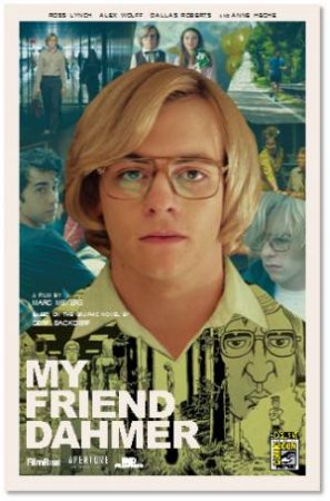 My Friend Dahmer (Movie Tie-In Edition) by Derf Backderf