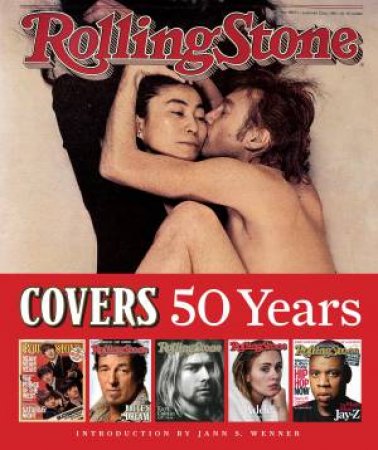 Rolling Stone Covers: 50 Years by Jann S. Wenner