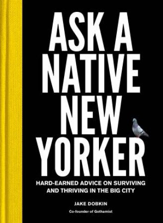 Ask A Native New Yorker by Jake Dobkin