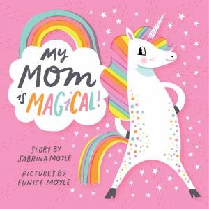 My Mom Is Magical by Hello!Lucky