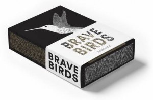 Brave Birds: Inspiration On The Wing by Maude White