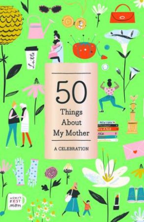 50 Things About My Mother (Fill-In Gift Book): A Celebration by Noterie Abrams