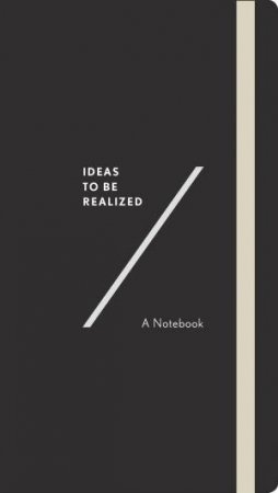 Ideas To Be Realized: A Notebook by Noterie Abrams