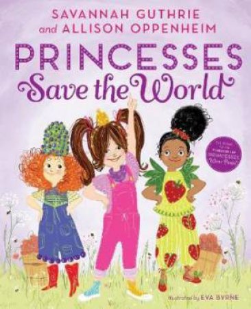 Princesses Save The World by Guthrie Savannah