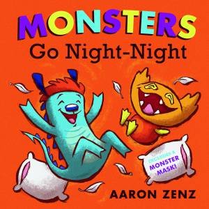 Monsters Go Night-Night by Zenz Aaron