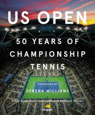 US Open: 50 Years Of Championship Tennis by Rennert Rick