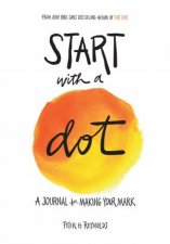 Start With A Dot Guided Journal A Journal For Making Your Mark