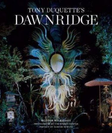 Tony Duquette's Dawnridge by Hutton Wilkinson