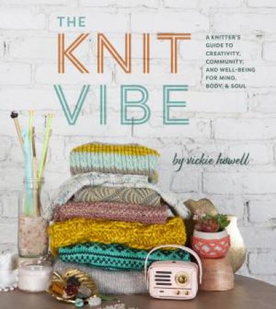 The Knit Vibe by Vickie Howell