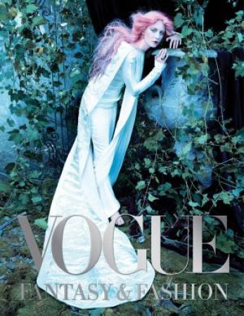 Vogue: Fantasy & Fashion by Various