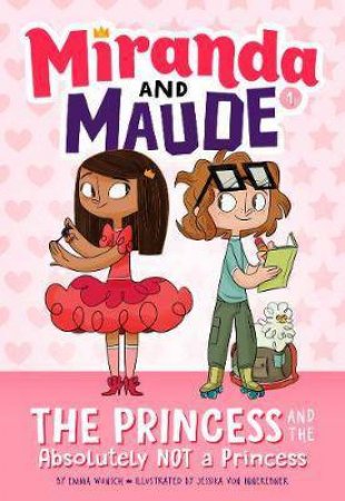 The Princess And The Absolutely Not A Princess by Emma Wunsch & Jessika von Innerebner