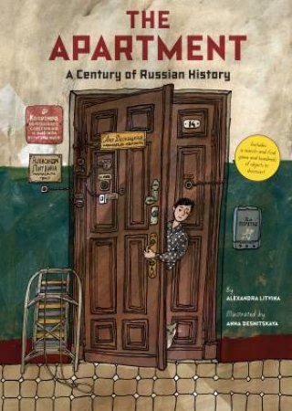 The Apartment: A Century Of Russian History by Alexandra Litvina & Anna Desnitskaya & Antonina W Bouis & Antonina W Bouis