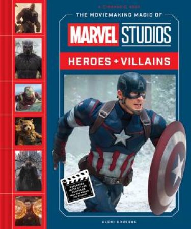 The Moviemaking Magic Of Marvel Studios by Eleni Roussos