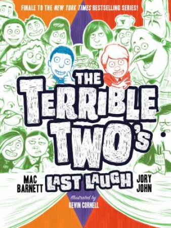 The Terrible Two's Last Laugh by Mac Barnett & Jory John & Kevin Cornell