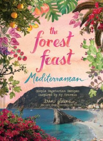 Forest Feast Mediterranean by Erin Gleeson