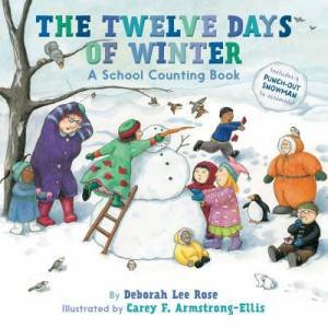 The Twelve Days Of Winter by Deborah Lee Rose & Carey F Armstrong-Ellis