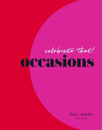 Kate Spade New York Celebrate That! Occasions by Various