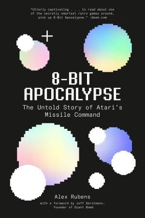 8-Bit Apocalypse by Alex Rubens & Jeff Gerstmann