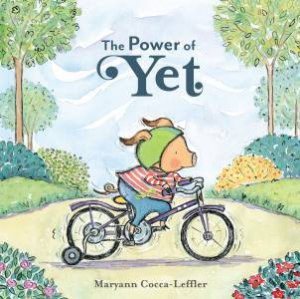 The Power Of Yet by Maryann Cocca-Leffler