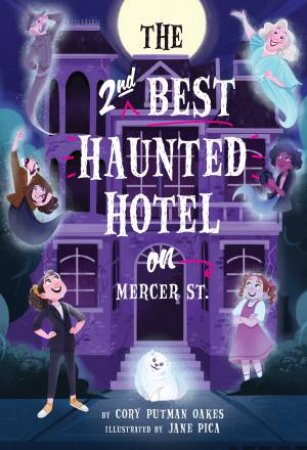 The Second-Best Haunted Hotel On Mercer Street by Cory Putman Oakes & Jane Pica