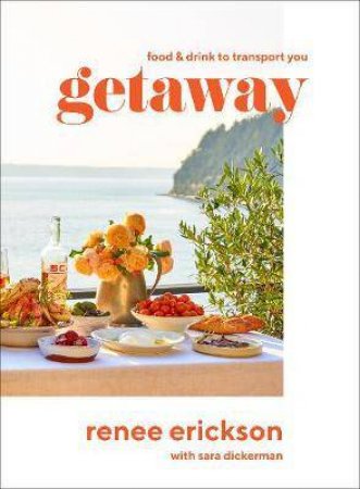 Getaway by Renee Erickson & Jim Henkens