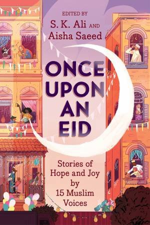 Once Upon An Eid by S. K. Ali & Aisha Saeed & Iman Rasheed