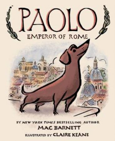 Paolo, Emperor Of Rome by Mac Barnett & Claire Keane